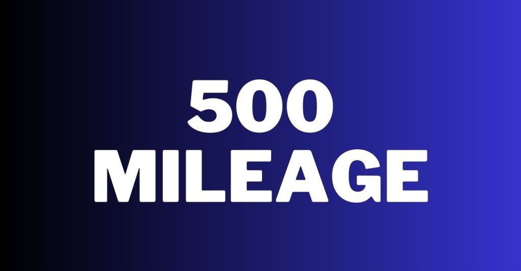 500 Mileage