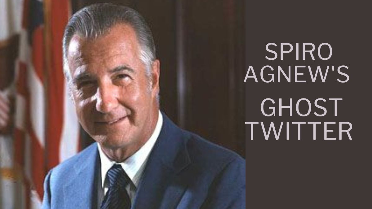 Spiro Agnew's Ghost Twitter