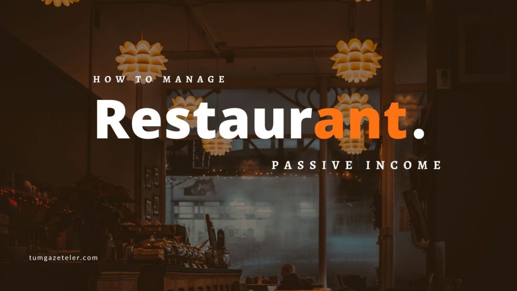 how to manage restaurant passive income