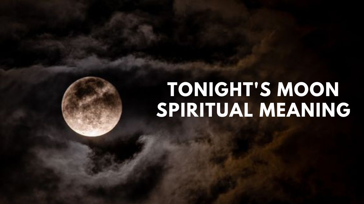 Tonight's Moon Spiritual Meaning