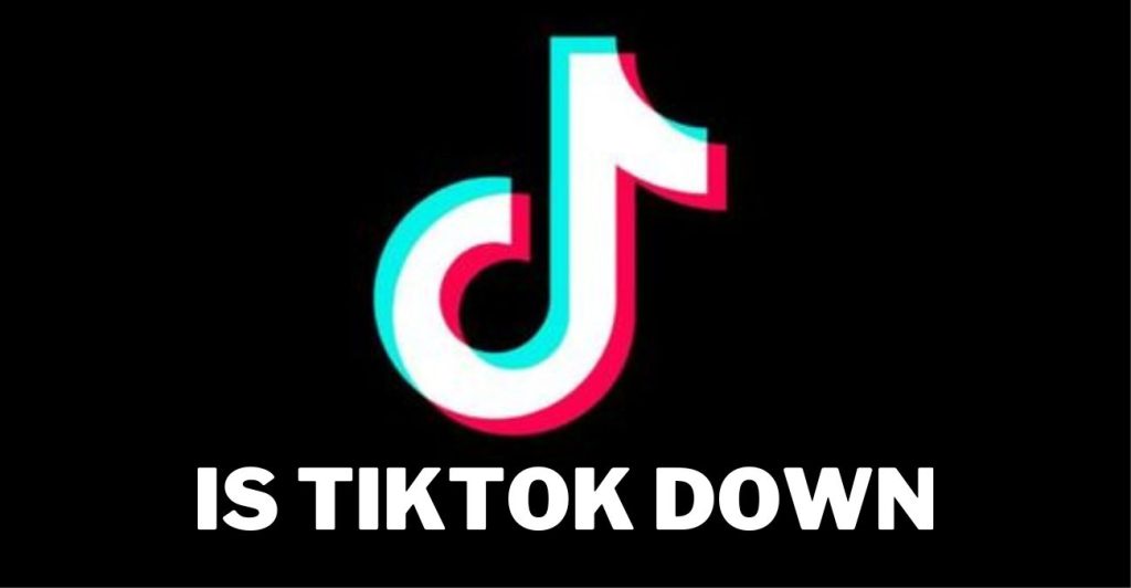 Is TikTok Down