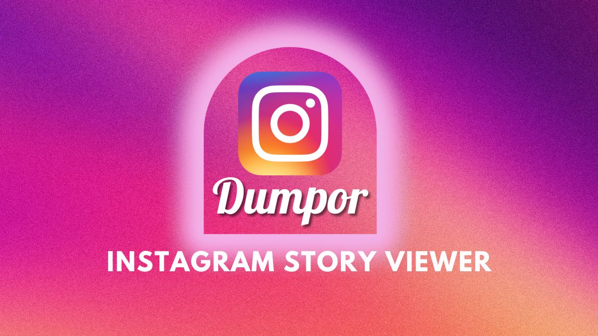 Dumpor Unveiling The Ultimate Instagram Story Viewer Of 2023 