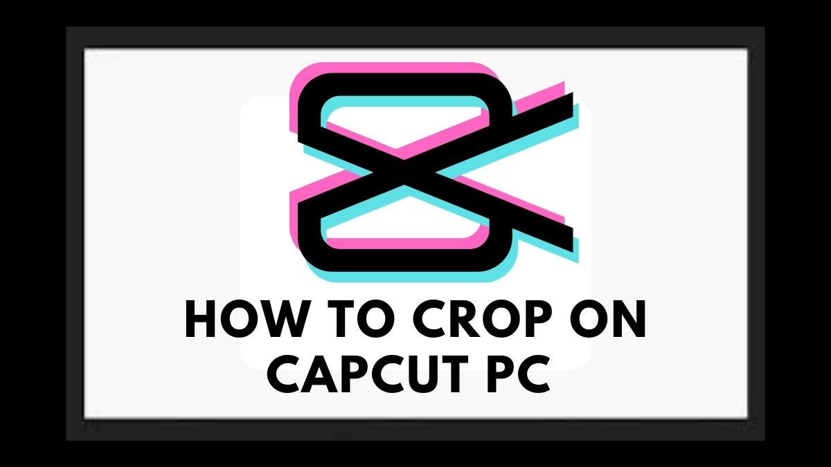how to crop on capcut pc