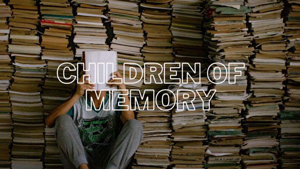 children of memory