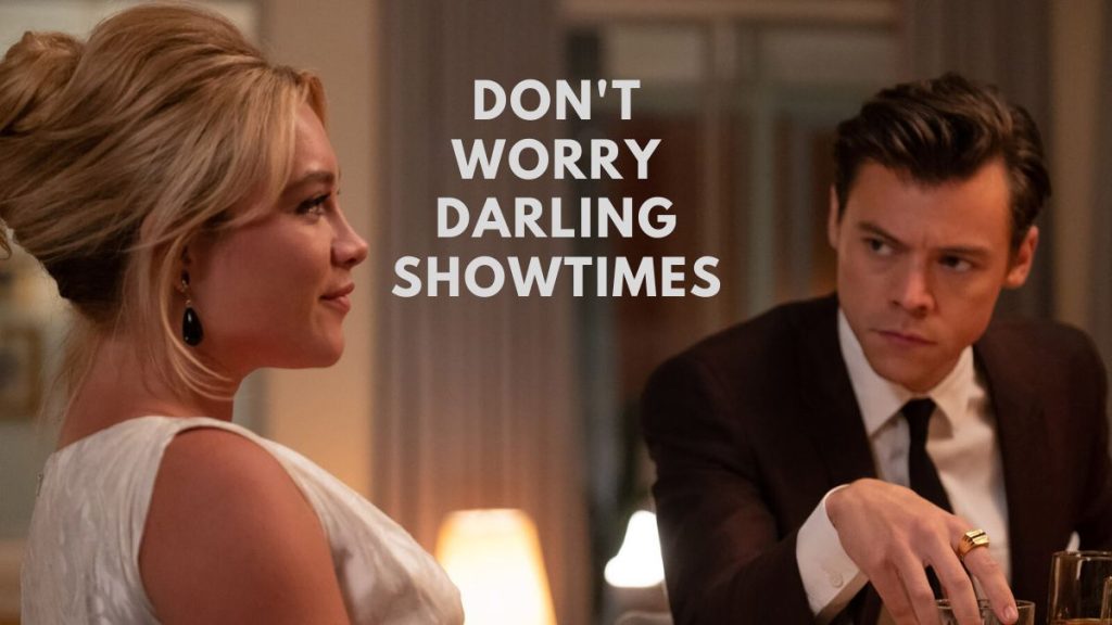don't worry darling showtimes