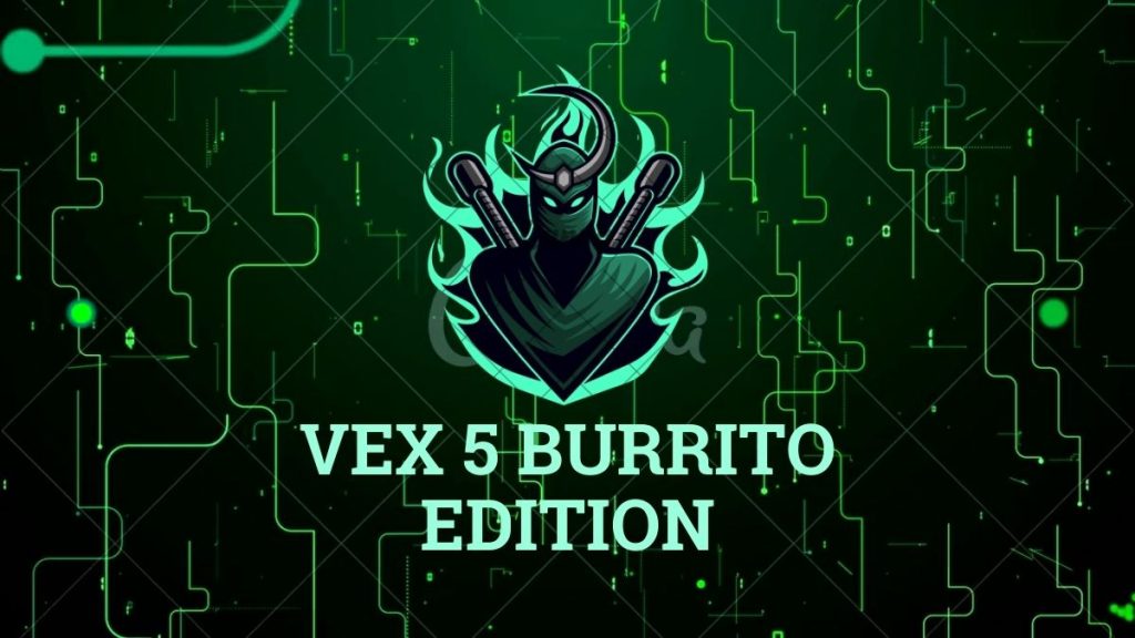 vex 5 burrito edition